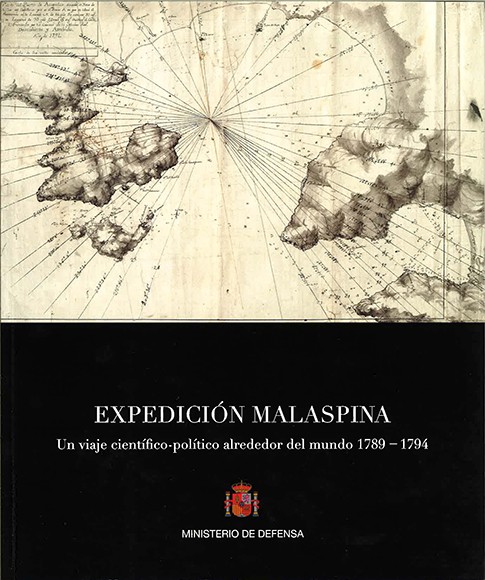 EXPEDICIÓN MALASPINA: UN VIAJE CIENTÍFICO-POLÍTICO ALREDEDOR DEL MUNDO 1789-1794