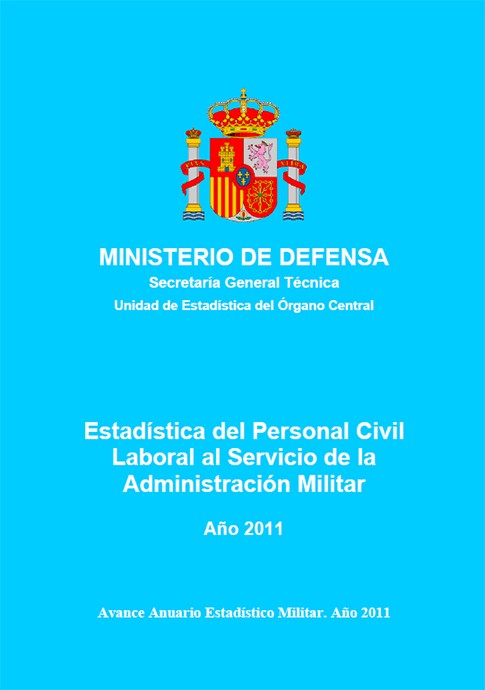 ESTADÍSTICA DEL PERSONAL CIVIL LABORAL AL SERVICIO DE LA ADMINISTRACIÓN MILITAR 2011