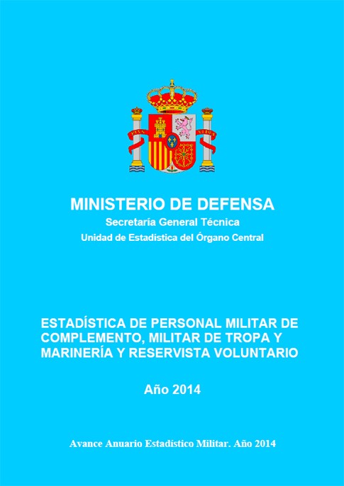 ESTADÍSTICA DEL PERSONAL MILITAR DE COMPLEMENTO, MILITAR DE TROPA Y MARINERÍA Y RESERVISTA VOLUNTARIO 2014