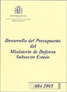 DESARROLLO DEL PRESUPUESTO DEL MINISTERIO DE DEFENSA SUBSECTOR ESTADO. AÑO 2005