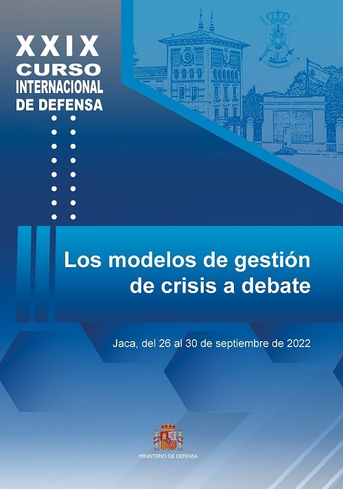 XXIX Curso Internacional de Defensa «Los modelos de gestión de crisis a debate»