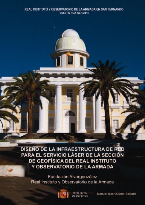 Diseño de la infraestructura de red para el servicio láser de la sección de geofísica del Real Instituto y Observatorio de la Armada 1/2014
