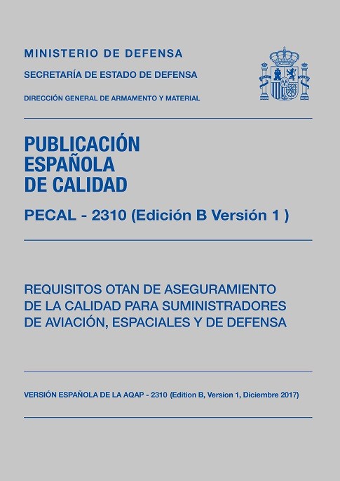 PECAL-2310 (EDICIÓN B VERSIÓN 1). REQUISITOS OTAN PARA LOS SISTEMAS DE GESTIÓN DE CALIDAD DE SUMINISTRADORES DE AVIACIÓN, ESPACIALES Y DE DEFENSA