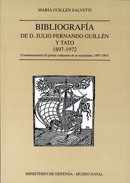BIBLIOGRAFÍA DE D. JULIO FERNANDO GUILLÉN Y TATO (1897-1972)