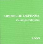 LIBROS DE DEFENSA. CATÁLOGO EDITORIAL 2006