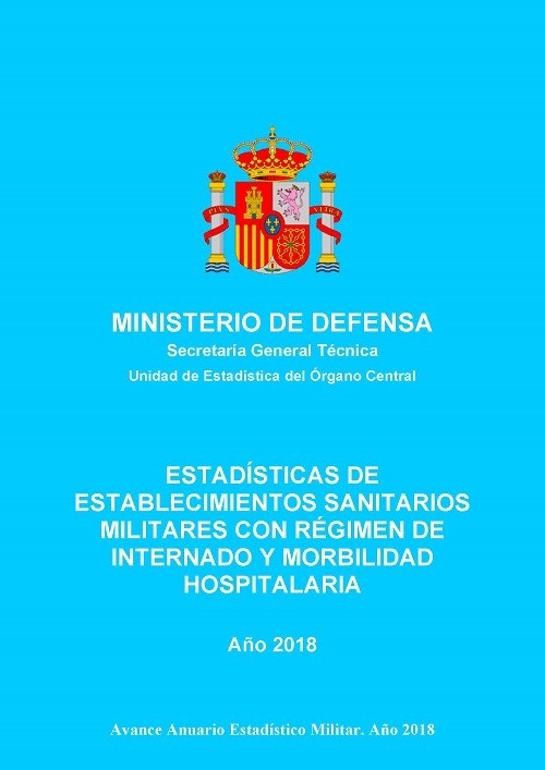 ESTADÍSTICA DE ESTABLECIMIENTOS SANITARIOS MILITARES CON RÉGIMEN DE INTERNADO Y MORBILIDAD HOSPITALARIA 2018