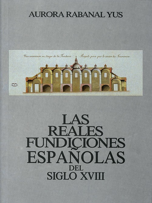 REALES FUNDICIONES ESPAÑOLAS EN S-XVIII, LAS
