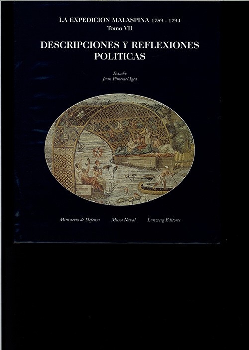 EXPEDICIÓN MALASPINA (1789-1794). DESCRIPCIONES Y REFLEXIONES POLÍTICAS, LA