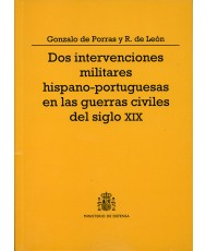 DOS INTERVENCIONES MILITARES HISPANO-PORTUGUESAS EN LAS GUERRAS CIVILES DEL SIGLO XIX