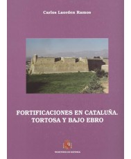 FORTIFICACIONES EN CATALUÑA: TORTOSA Y BAJO EBRO