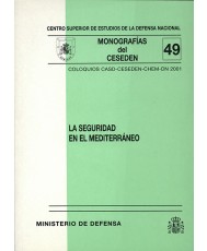 SEGURIDAD EN EL MEDITERRÁNEO: COLOQUIOS CASD-CESEDEN-CHEM-IDN 2001