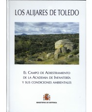 ALIJARES DE TOLEDO: EL CAMPO DE ADIESTRAMIENTO DE LA ACADEMIA DE INFANTERÍA Y SUS CONDICIONES AMBIENTALES, LOS