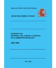 ESTADÍSTICA DEL PERSONAL CIVIL LABORAL AL SERVICIO DE LA ADMINISTRACIÓN MILITAR 2006