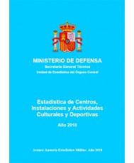 ESTADÍSTICA DE CENTROS, INSTALACIONES Y ACTIVIDADES CULTURALES Y DEPORTIVAS 2010