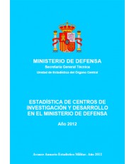 ESTADÍSTICA DE CENTROS DE INVESTIGACIÓN Y DESARROLLO EN EL MINISTERIO DE DEFENSA 2012