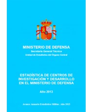 ESTADÍSTICA DE CENTROS DE INVESTIGACIÓN Y DESARROLLO EN EL MINISTERIO DE DEFENSA 2013