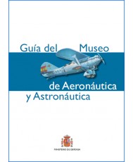 GUÍA DEL MUSEO DE AERONÁUTICA Y ASTRONÁUTICA