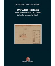 SANITARIOS MILITARES EN LAS ISLAS MARIANAS, 1521-1898. LA LUCHA CONTRA EL OLVIDO X