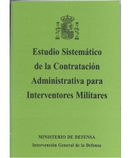 ESTUDIO SISTEMÁTICO DE LA CONTRATACIÓN ADMINISTRATIVA PARA INTERVENTORES MILITARES