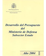 DESARROLLO DEL PRESUPUESTO DEL MINISTERIO DE DEFENSA SUBSECTOR ESTADO. AÑO 2004