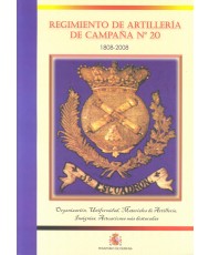 REGIMIENTO DE ARTILLERÍA DE CAMPAÑA Nº 20: 1808-2008