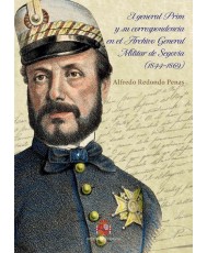 El general Prim y su correspondencia en el Archivo General Militar de Segovia (1844-1869)