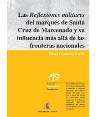 LAS REFLEXIONES MILITARES DEL MARQUÉS DE SANTA CRUZ DE MARCENADO Y SU INFLUENCIA MÁS ALLÁ DE LAS FRONTERAS NACIONALES
