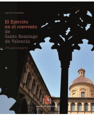 EL EJÉRCITO EN EL CONVENTO DE SANTO DOMINGO DE VALENCIA. 175 ANIVERSARIO