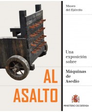 AL ASALTO. UNA EXPOSICIÓN SOBRE MÁQUINAS DE ASEDIO