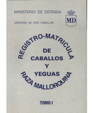 REGISTRO-MATRÍCULA DE CABALLOS Y YEGUAS DE RAZA MALLORQUINA. Tomo I