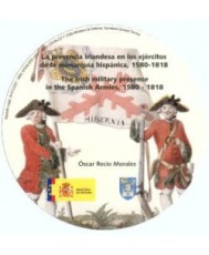 LA PRESENCIA IRLANDESA EN LOS EJÉRCITOS DE LA MONARQUÍA HISPÁNICA, 1580-1818