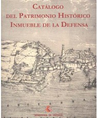 CATÁLOGO DEL PATRIMONIO HISTÓRICO INMUEBLE DE LA DEFENSA