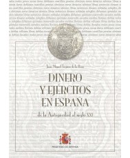 DINERO Y EJÉRCITOS EN ESPAÑA. DE LA ANTIGÜEDAD AL SIGLO  XXI