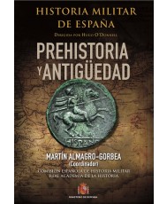 HISTORIA MILITAR DE ESPAÑA. TOMO I. PREHISTORIA Y ANTIGUEDAD