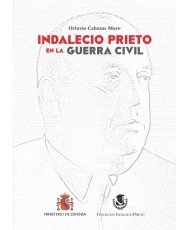 INDALECIO  PRIETO EN LA GUERRA CIVIL