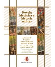 NOVELA HISTÓRICA E HISTORIA MILITAR. ACTAS DEL II CONGRESO INTERNACIONAL DE HISTORIA MILITAR