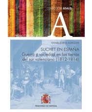 Suchet en España. Guerra y sociedad en las tierras del sur valenciano (1812-1814)