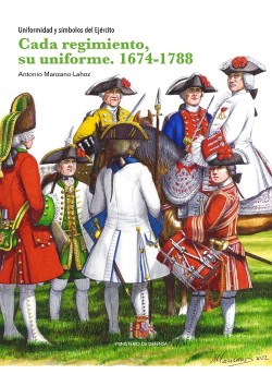 Cada regimiento, su uniforme. 1674-1788