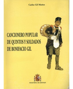 CANCIONERO POPULAR DE QUINTOS Y SOLDADOS DE BONIFACIO GIL