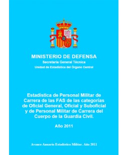 ESTADÍSTICA DE PERSONAL MILITAR DE CARRERA DE LAS FAS DE LAS CATEGORÍAS DE OFICIAL GENERAL, OFICIAL Y SUBOFICIAL Y DE PERSONAL MILITAR DE CARRERA DEL CUERPO DE LA GUARDIA CIVIL 2011