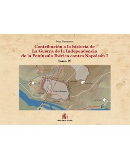 CONTRIBUCIÓN A LA HISTORIA DE LA GUERRA DE LA INDEPENDENCIA DE LA PENÍNSULA IBÉRICA CONTRA NAPOLEÓN I. TOMO IV. QUINTA FASE: EL DECLIVE. CUARTA PARTE: CIUDAD RODRIGO.