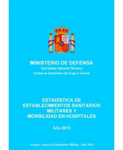 ESTADÍSTICA DE ESTABLECIMIENTOS SANITARIOS MILITARES Y MORBILIDAD EN HOSPITALES 2013