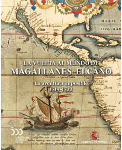 LA VUELTA AL MUNDO DE MAGALLANES-ELCANO. LA AVENTURA IMPOSIBLE 1519-1522