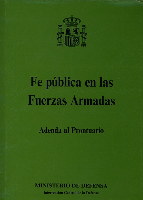 FE PÚBLICA EN LAS FUERZAS ARMADAS. ADENDA AL PRONTUARIO