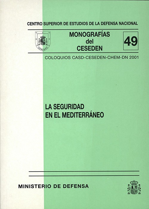 SEGURIDAD EN EL MEDITERRÁNEO: COLOQUIOS CASD-CESEDEN-CHEM-IDN 2001