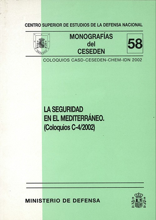 SEGURIDAD EN EL MEDITERRÁNEO: COLOQUIOS CASD-CESEDEN-CHEM-IDN 2002, LA