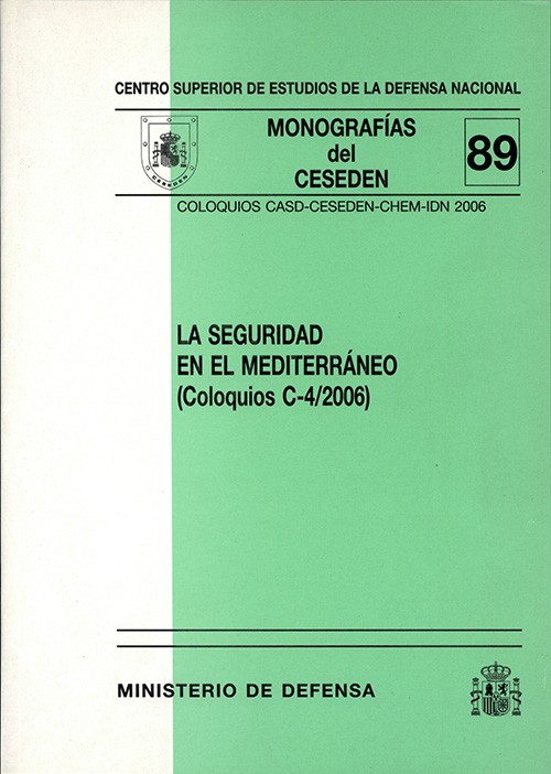 SEGURIDAD EN EL MEDITERRÁNEO: COLOQUIOS CASD-CESEDEN-CHEM-IDN 2006