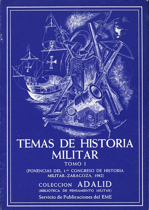  TEMAS DE HISTORIA MILITAR. TOMO I PRIMER CONGRESO DE HISTORIA MILITAR (PONENCIAS)