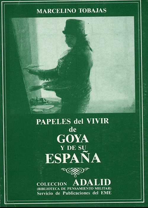 Papeles del vivir de Goya y de su España