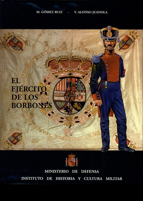 EL EJÉRCITO DE LOS BORBONES V (Vol.3). REINADO DE FERNANDO VII (1808-1833)